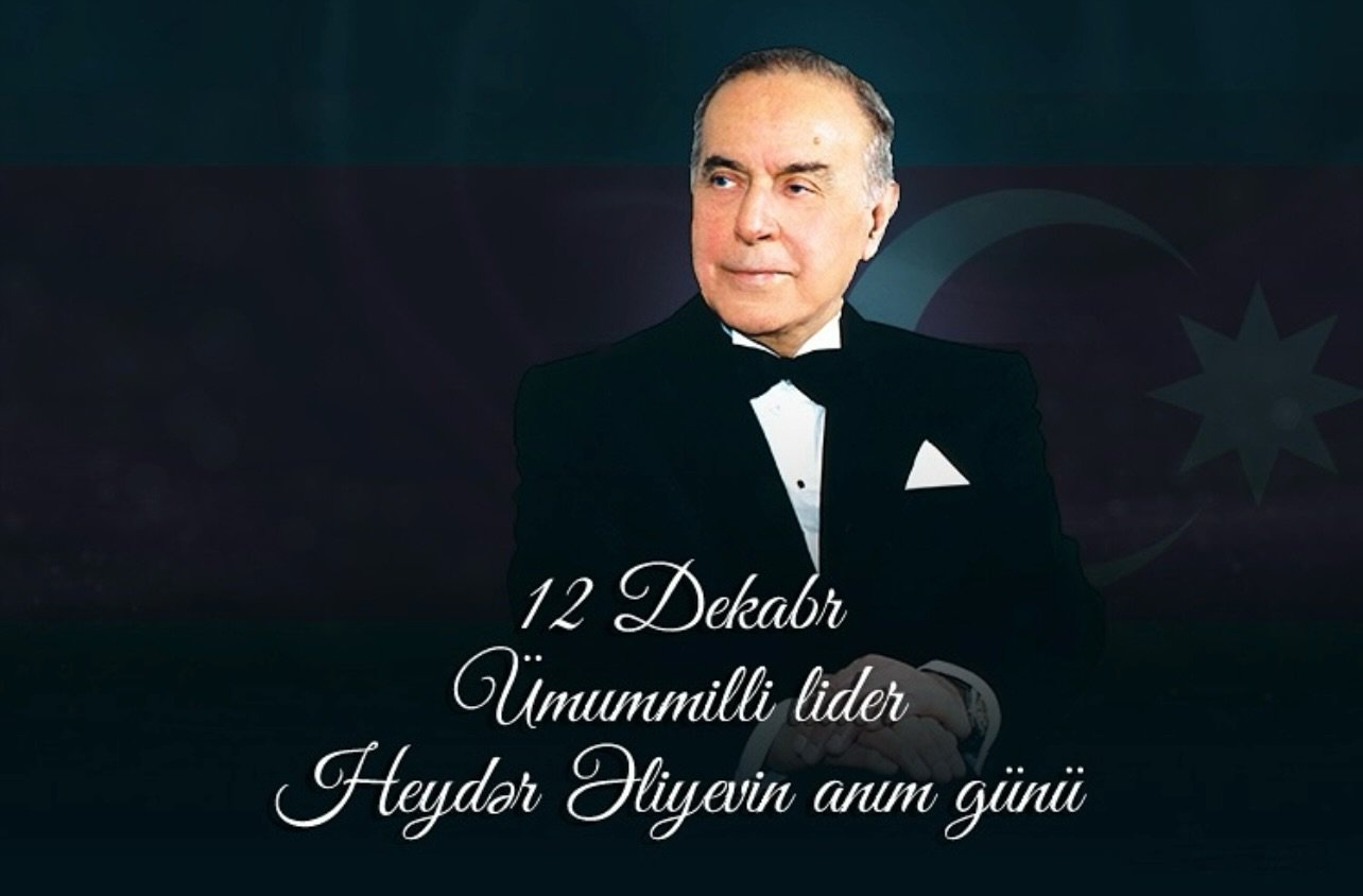 12 Dekabr – Ümummilli Lider Heydər Əliyevin anım günü